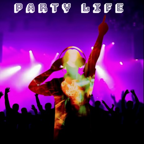 Party Life | Boomplay Music