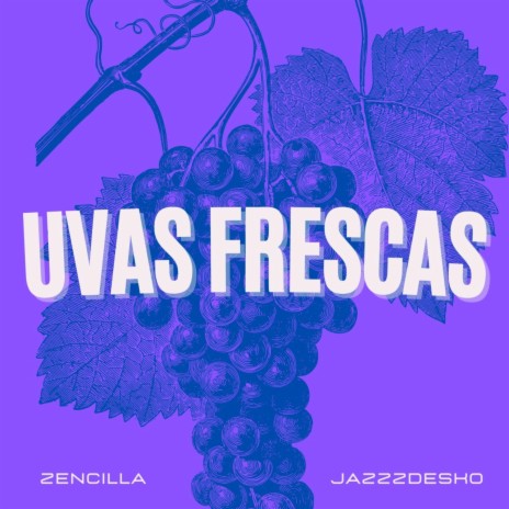 Uvas Frescas ft. Zencilla