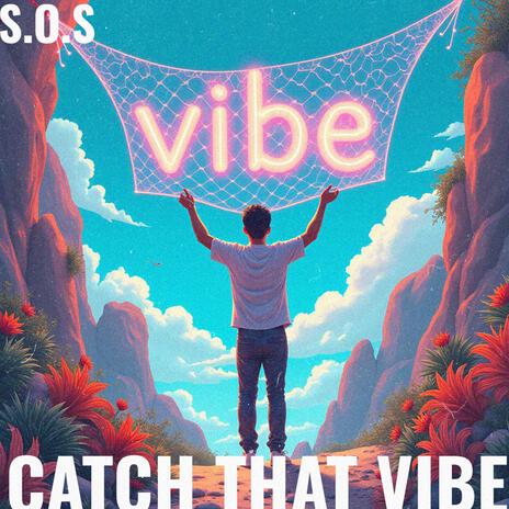 Catch that vibe | Boomplay Music