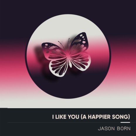 I Like You (A Happier Song) | Boomplay Music