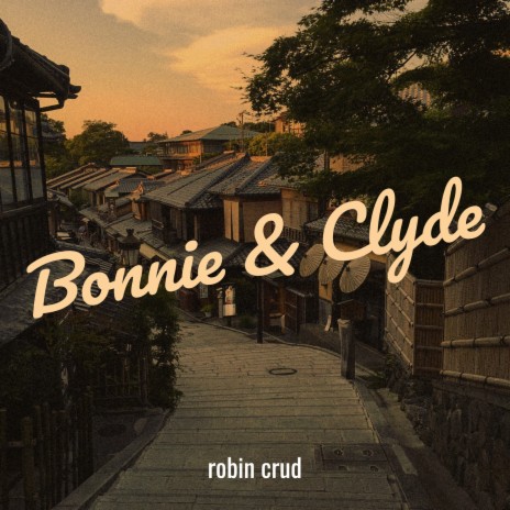 Bonnie & Clyde | Boomplay Music