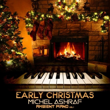 Early Christmas (Ambient Piano Vol. 1 Version) ft. Michel Ashraf