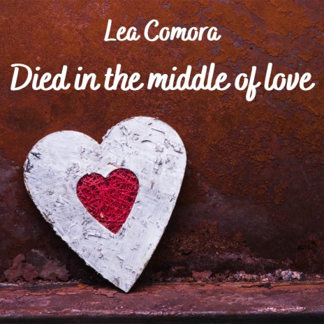 Died in the middle of love | Boomplay Music