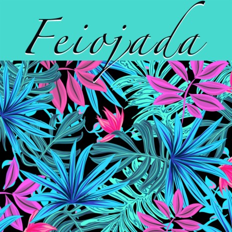 Feiojada | Boomplay Music