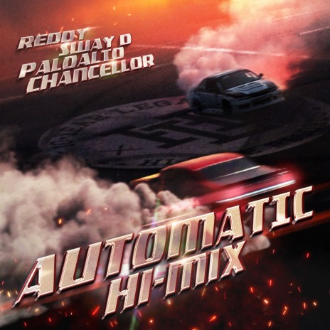 Automatic (Hi-Mix) ft. Sway D, Paloalto & Chancellor | Boomplay Music