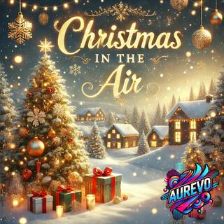 Christmas in the Air lyrics | Boomplay Music