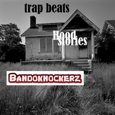 Hood Stories Trap Beat | Boomplay Music
