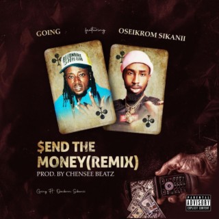 SEND THE MONEY (REMIX) (OSEIKROM SIKANII Remix)