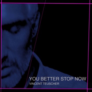 You Better Stop Now (Radio Edit)