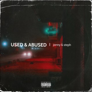 Used & Abused ft. Stephanie lyrics | Boomplay Music