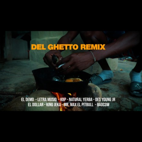 Del Ghetto (Remix) ft. Letra Musiq, Kbp, Natural Yerba, Des Young Jr & El Dollar | Boomplay Music