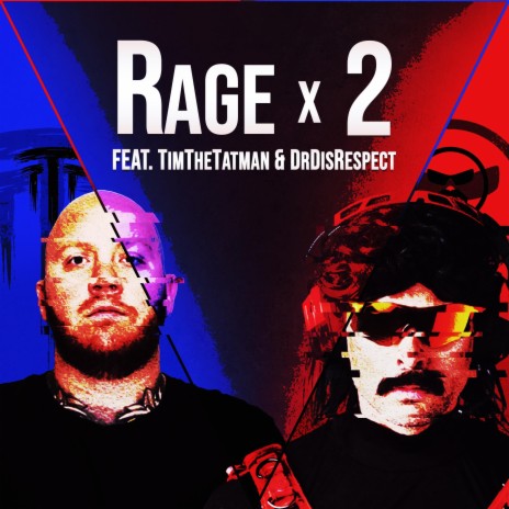 Rage x 2 ft. TimTheTatman & DrDisRespect | Boomplay Music