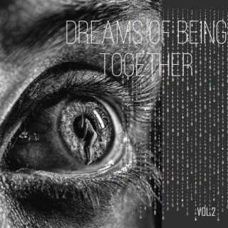 Dreams of Being Together.Vol.2
