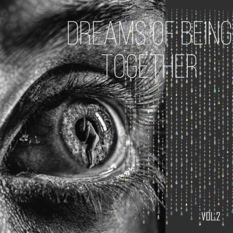 Dreams of Being Together.Vol.2 | Boomplay Music