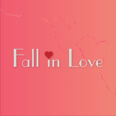 FALL IN LOVE | Boomplay Music