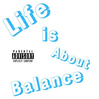 Life Is About Balance