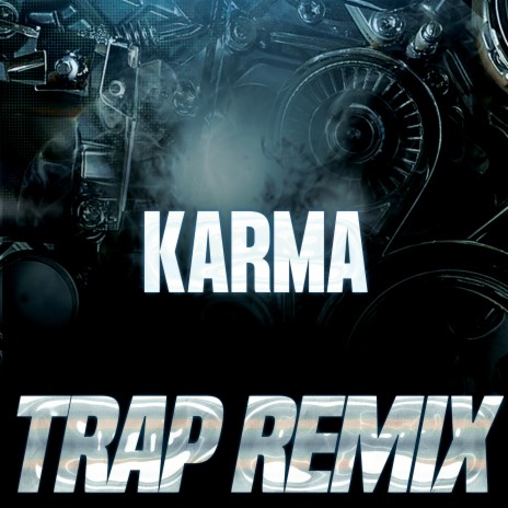 Karma (Trap Remix) ft. DJ Gotta | Boomplay Music