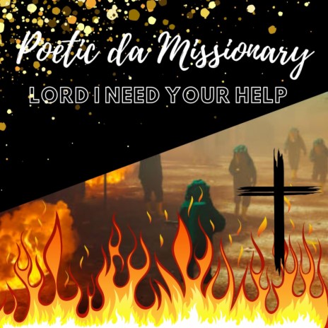 Lord I need your Help ft. Poetic Da Missionary | Boomplay Music