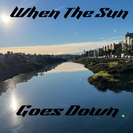 When The Sun Goes Down | Boomplay Music