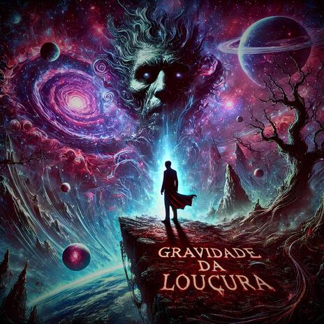 Gravidade da Loucura | Boomplay Music