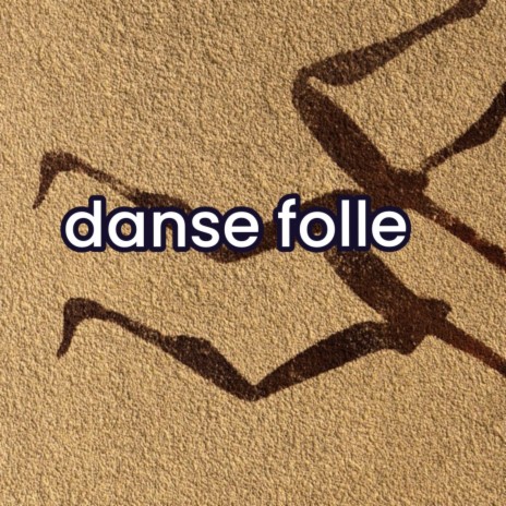 Danse Folle | Boomplay Music