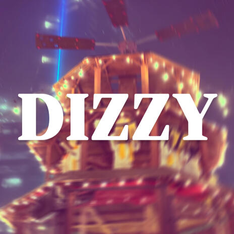 Dizzy | Boomplay Music