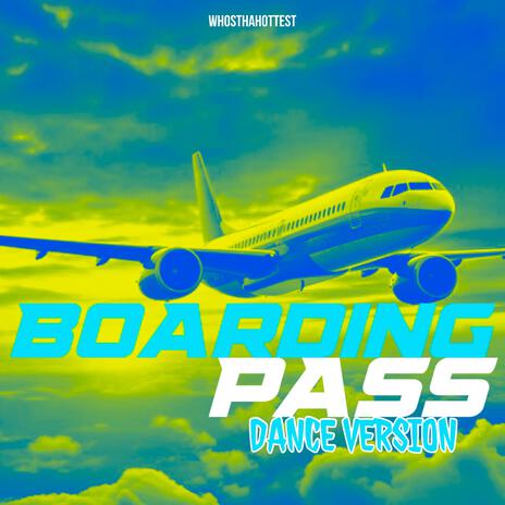 Boarding Pass (Dance Version) | Boomplay Music