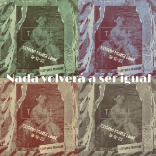 Nada volverá a ser igual lyrics | Boomplay Music