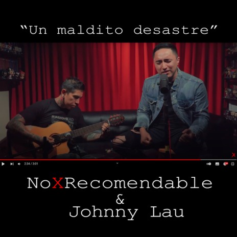 Un Maldito Desastre ft. Johnny Lau | Boomplay Music