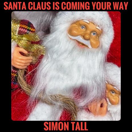 Santa Claus is Coming Your Way | Boomplay Music