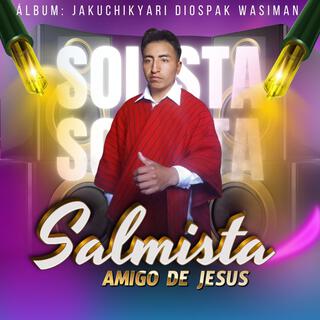 Salmista amigo de Jesus (Jakuchikyari Diospaj Wasiman)