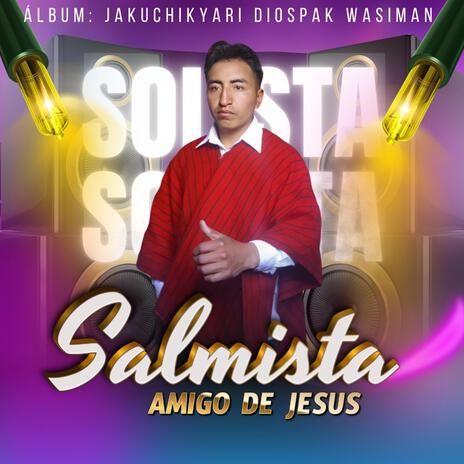 Salmista amigo de Jesus (Jakuchikyari Diospaj Wasiman) | Boomplay Music