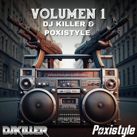 Dj Killer & Poxistyle Volumen 1 | Boomplay Music