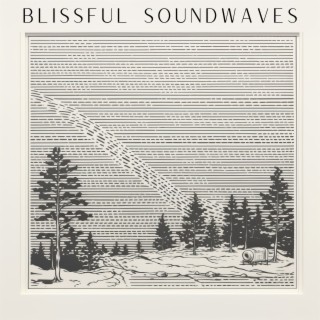 Blissful Soundwaves