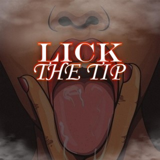 Lick The Tip (Instrumental)