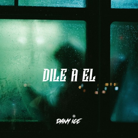 Dile A ÉL | Boomplay Music