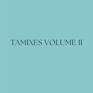 Tamixes Volume II