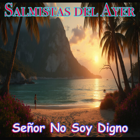 Señor No Soy Digno | Boomplay Music