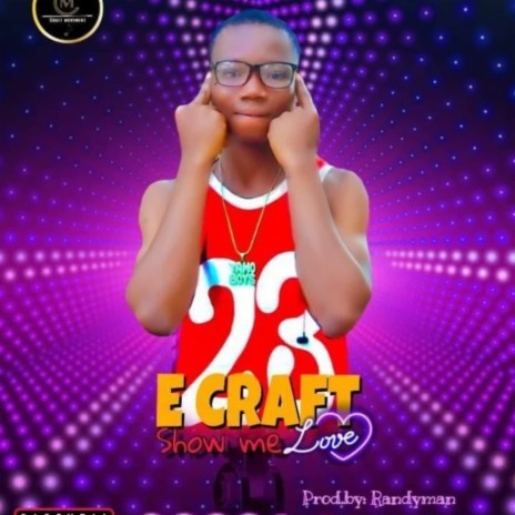E Craft Show Me Love Liberia Music | Boomplay Music