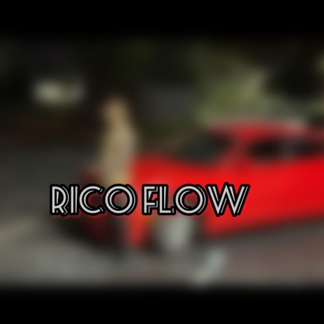 Rico flow | Boomplay Music