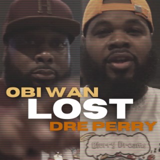 Lost Dre Perry & Obi Wan