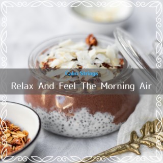 Relax And Feel The Morning Air