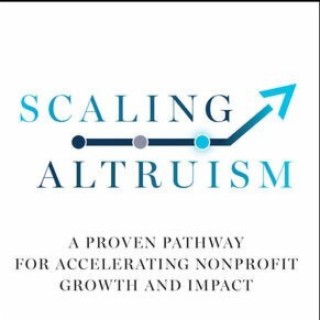 Stop Hiring ”Development Officers” & Other Secrets to Scaling Altruism | Author Donald Summers