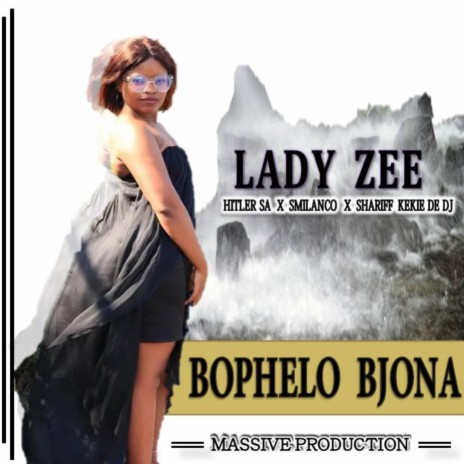 Bophelo Bjona ft. Lady zee, Smilanco, Sheriff kekki de dj & Moscow