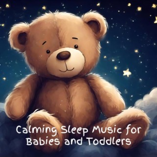 Calming Sleep Music for Babies and Toddlers