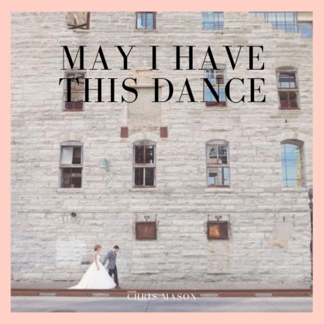May I Have This Dance | Boomplay Music