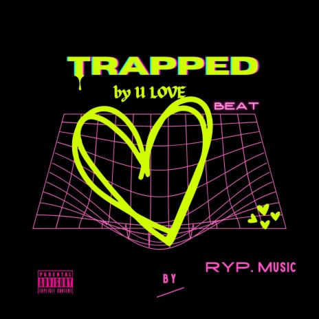 TrapPeD By U lOvE | Boomplay Music
