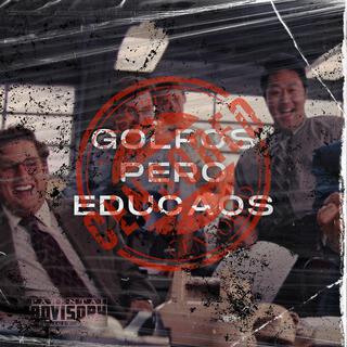 GOLFOS PERO EDUCAOS