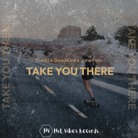 Take You There ft. Goodkins & Janethan | Boomplay Music