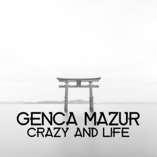 Crazy and Life